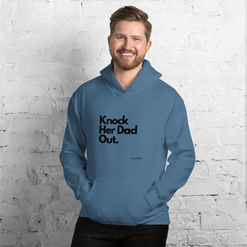 Men "Knock Her Dad Out" Hoodie - ODDSALTBoutique