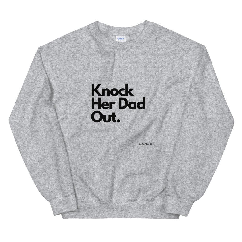 "Knock Her Dad Out" Men Sweatshirt - ODDSALTBoutique